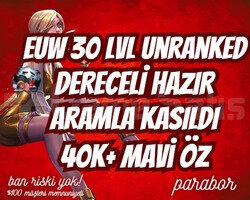 DERECELİ HAZIR! EUW ARAMLA KASILMIŞ 30LVL UNRANKED