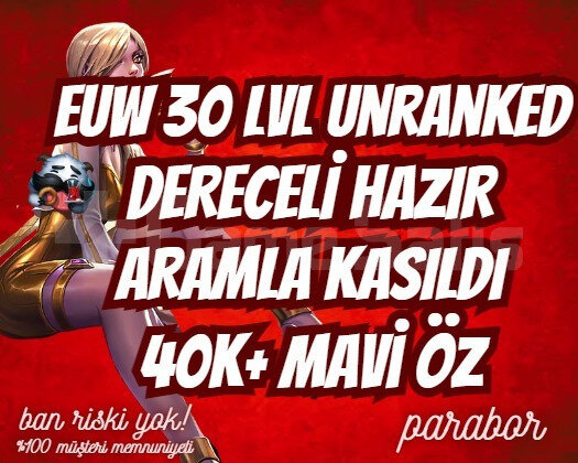 DERECELİ HAZIR! EUW ARAMLA KASILMIŞ 30LVL UNRANKED