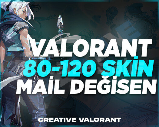 VALORANT | 80-120 SKİN GARANTİLİ MAİL DEĞİŞENHESAP