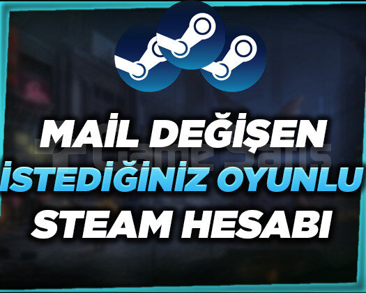 MAİL DEĞİŞEN İSTEDİĞİNİZ OYUNLU STEAM HESABI