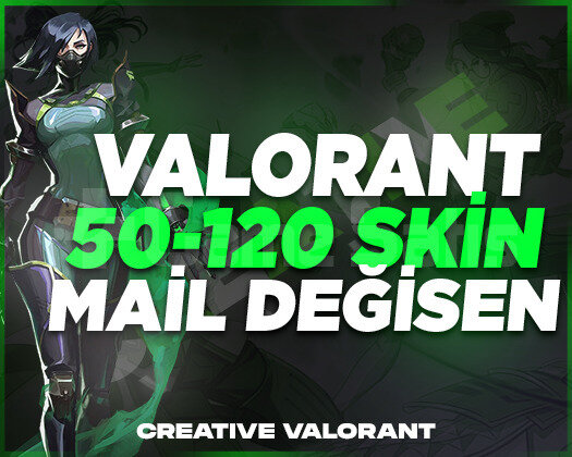VALORANT | 50-120 SKİN GARANTİLİ MAİL DEĞİŞENHESAP