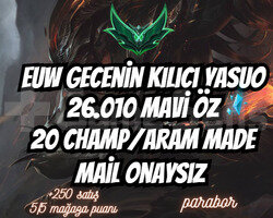 EUW GECENİN KILICI YASUOLU 26.010 ÖZ MAİL ONAYSIZ