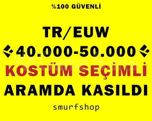 TR/EUW 40-50K ÖZ KOSTÜM SEÇİMLİ UNRANKED SIFIR BAN