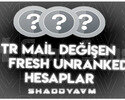 TR - MAİL DEĞİŞEN - FRESH - UNRANKED - ACCOUNT