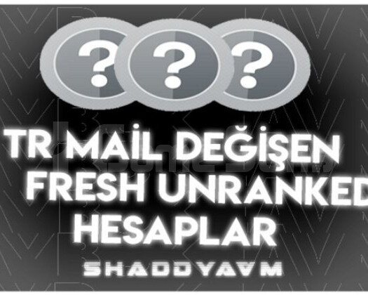 TR - MAİL DEĞİŞEN - FRESH - UNRANKED - ACCOUNT