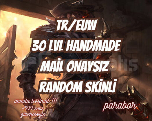 TR/EUW HANDMADE MAİL ONAYSIZ 30LVL