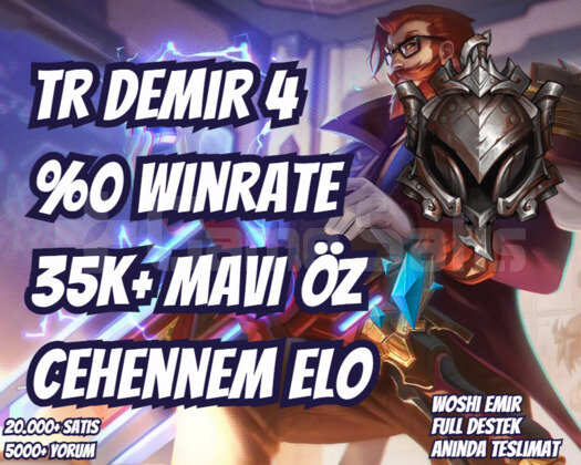 DEMIR 4! TR 35K+ MAVİ ÖZ VIP CEHENNEM ELO HESAP