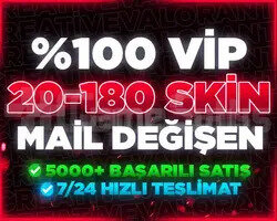 MAİL DEĞİŞEN | 20-180 SKİN | ÖMÜR BOYU GARANTİLİ