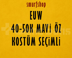 EUW 40K MAVİ ÖZ KOSTÜM SEÇİMLİ BAN YEMEZ