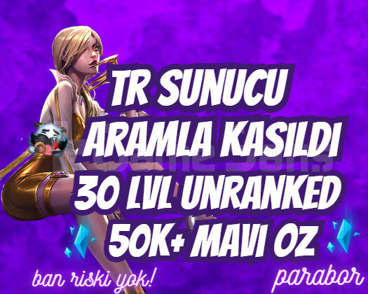BAN YOK ! TR  50K+ ÖZ ARAM 30 LEVEL UNRANKED