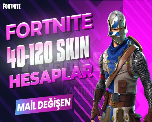 40-120 SKIN PREMIUM MAİL DEĞİŞEN FORTNITE HESAP