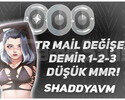 TR + MAİL DEĞİŞEN + DEMİR 1-2-3 + ULTRA DÜŞÜK MMR!