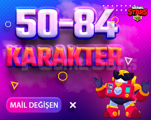 50-84 KARAKTER MAİL DEĞİŞEN BRAWL STARS HESAPLAR