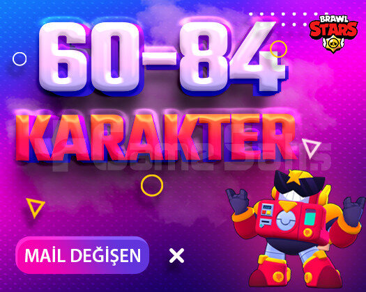 60-84 KARAKTER MAİL DEĞİŞEN BRAWL STARS HESAPLAR
