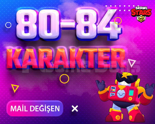80-84 KARAKTER MAİL DEĞİŞEN BRAWL STARS HESAPLAR