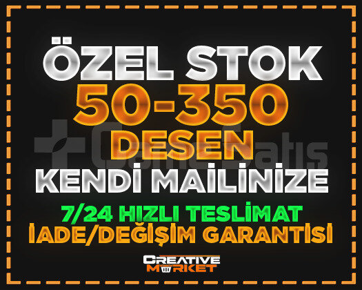 ÖZEL STOK | 50-350 DESEN | KENDİ MAİLİNİZE | VİP