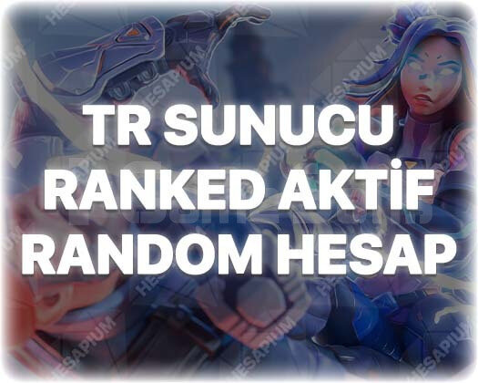 VALORANT TR SUNUCU RANKED AKTİF RANDOM HESAP