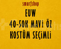 EUW 40K MAVİ ÖZ KOSTÜM SEÇİMLİ BAN YEMEZ