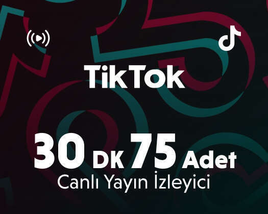 TikTok 30 Dakika 75 Adet Canlı Yayın İzleyici