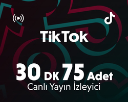 TikTok 30 Dakika 75 Adet Canlı Yayın İzleyici