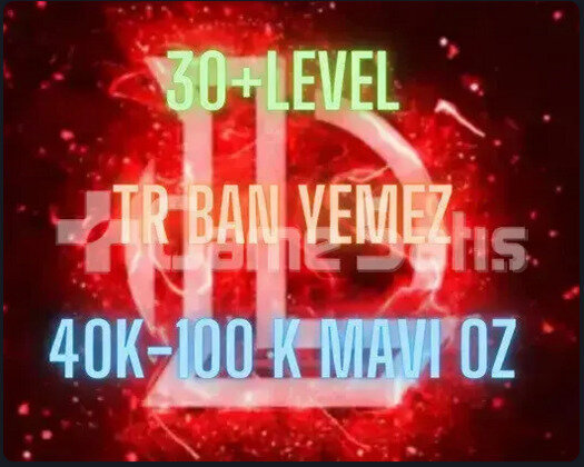 TR BAN YEMEZ 30+LEVEL 40K-100K BE UNRANKED HESAP