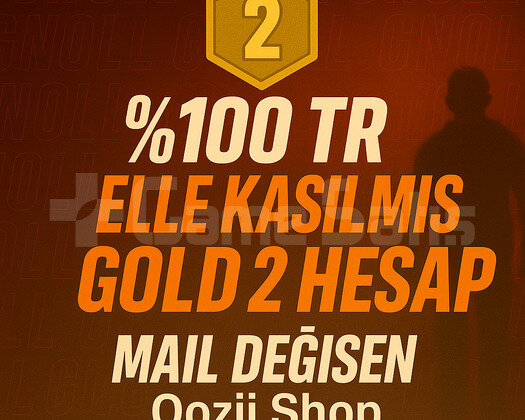 TR + GOLD 2  + MAİL DEĞİŞEN +DÜŞÜK MMR  !