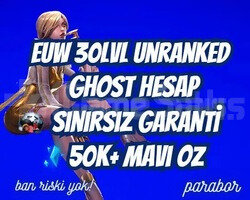 EUW SINIRSIZ GARANTİLİ 50K+ ÖZ 30 LVL GHOST HESAP