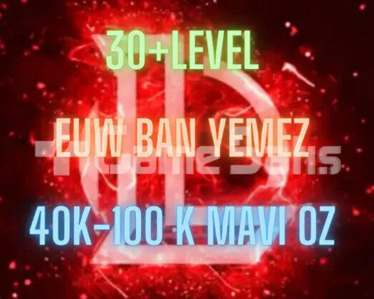 EUW BAN YEMEZ 30+LEVEL 40K-100K BE UNRANKED HESAP