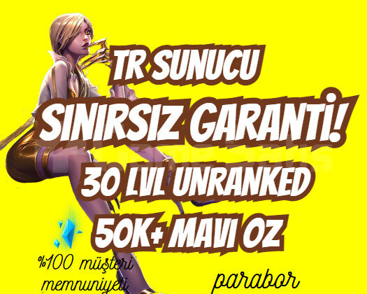 TR SINIRSIZ GARANTİ +50K ÖZ 30 LVL UNRANKED VIP