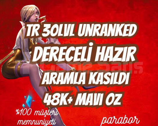 DERECELİ HAZIR! TR ARAMLA KASILMIŞ 30LVL UNRANKED
