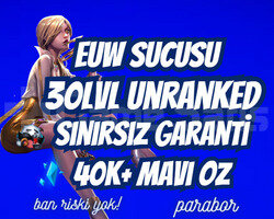 EUW SINIRSIZ GARANTİ +40K ÖZ 30 LVL UNRANKED VIP