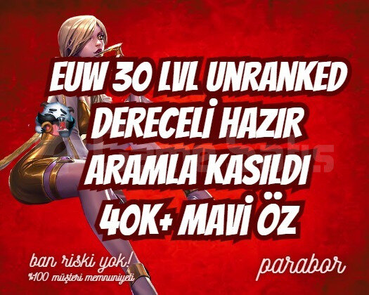 DERECELİ HAZIR! EUW ARAMLA KASILMIŞ 30LVL UNRANKED