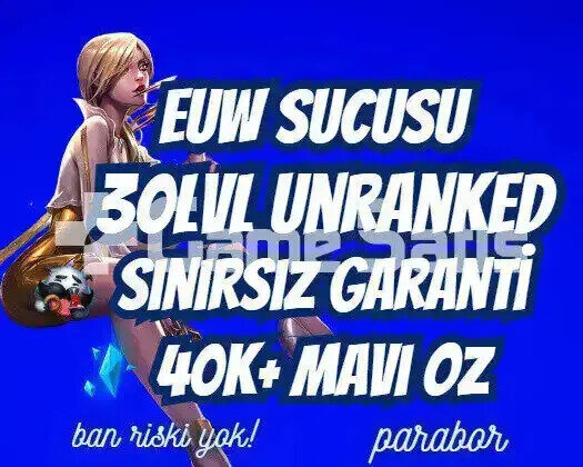 EUW SINIRSIZ GARANTİ +40K ÖZ 30 LVL UNRANKED VIP