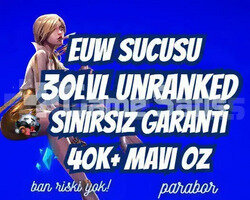 EUW SINIRSIZ GARANTİ +40K ÖZ 30 LVL UNRANKED VIP