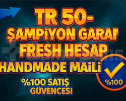 TR 50 ŞAMPİYON GARANTİLİ MAİLLİ FRESH HESAP!!!!