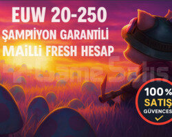 EUW 20-250 ŞAMPİYON GARANTİLİ MAİLLİ FRESH HESAP!!