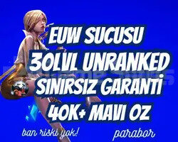 EUW SINIRSIZ GARANTİ +50K ÖZ 30 LVL UNRANKED VIP