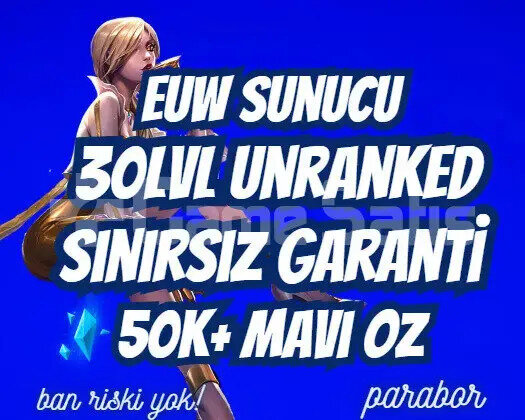 EUW SINIRSIZ GARANTİ +50K ÖZ 30 LVL UNRANKED VIP