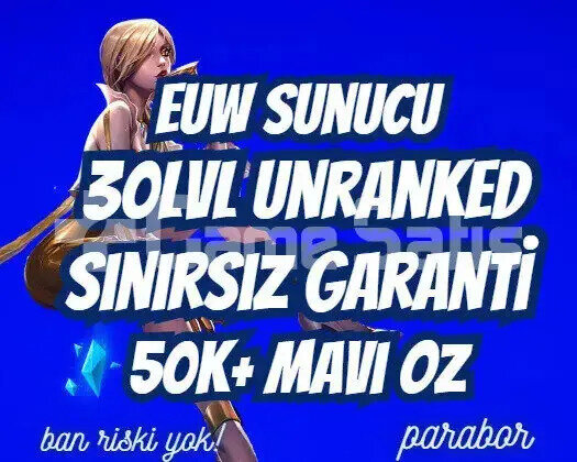 EUW SINIRSIZ GARANTİ +50K ÖZ 30 LVL UNRANKED VIP