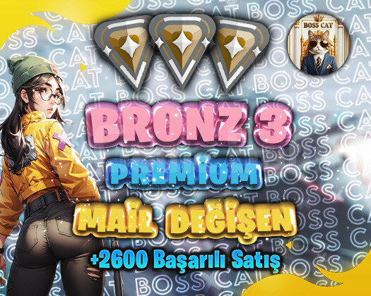 TR - BRONZ 3 MAİL DEĞİŞEN +20 LEVEL ELLE KASILMIŞ