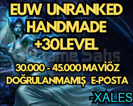 EUW UNRANKED HANDMADE 30-45K+ MÖ 30 Level
