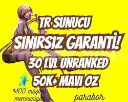 TR SINIRSIZ GARANTİ +50K ÖZ 30 LVL UNRANKED VIP