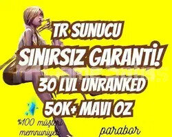 TR SINIRSIZ GARANTİ +50K ÖZ 30 LVL UNRANKED VIP