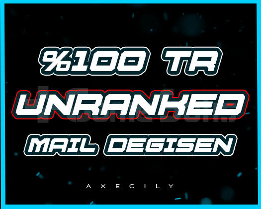 TR - UNRANKED - MAİL DEĞİŞEN / +9200 SATIŞ