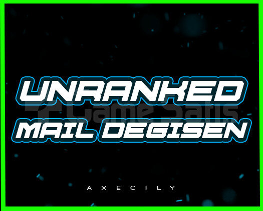 UNRANKED / MAİL DEĞİŞEN / +9300 SATIŞ
