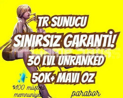 TR SINIRSIZ GARANTİ +50K ÖZ 30 LVL UNRANKED VIP