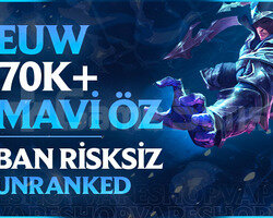 EUW +70K MAVİ ÖZ 30 LVL BAN RİSKSİZ UNRANKED