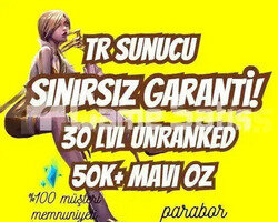 TR SINIRSIZ GARANTİ +50K ÖZ 30 LVL UNRANKED VIP