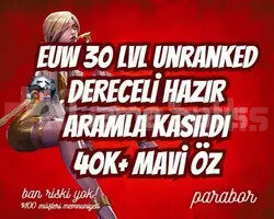DERECELİ HAZIR! EUW +50k ÖZ 30LVL UNRANKED