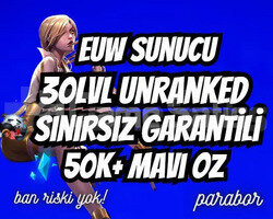 EUW SINIRSIZ GARANTİ +50K ÖZ 30 LVL UNRANKED VIP